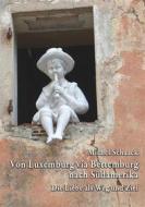 Ebook Von Luxemburg via Bettemburg nach Südamerika di Michel Schaack edito da Books on Demand