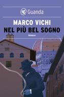 Ebook Nel più bel sogno di Marco Vichi edito da Guanda