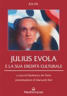 Ebook Julius Evola e la sua eredità culturale di AA. VV. edito da Edizioni Mediterranee