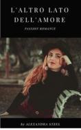 Ebook L'Altro Lato dell'Amore di Alexandra Steel edito da Publisher s23354