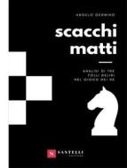 Ebook Scacchi matti di Angelo Germino edito da Santelli Editore