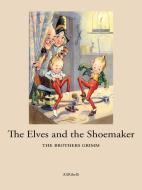 Ebook The Elves and the Shoemaker di The Brothers Grimm edito da Ali Ribelli Edizioni