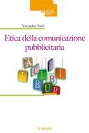 Ebook Etica della comunicazione pubblicitaria di Veronica Neri edito da La Scuola Editrice