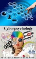 Ebook Cyberpsychology di Juan Moisés  De La Serna edito da Tektime