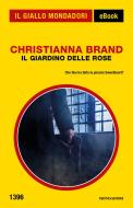Ebook Il giardino delle rose (Il Giallo Mondadori) di Brand Christianna edito da Mondadori