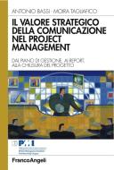 Ebook Il valore strategico della comunicazione nel project management. di Antonio Bassi, Moira Tagliafico edito da Franco Angeli Edizioni