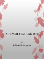 Ebook All's Well That Ends Well di William Shakespeare edito da William Shakespeare
