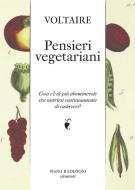Ebook Pensieri vegetariani di Voltaire edito da Piano B edizioni