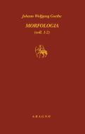 Ebook Morfologia (voll. 1-2) di Johann Wolfgang Goethe edito da Nino Aragno Editore