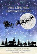 Ebook The Life and Adventures of Santa Claus (Annotated and Illustrated) di L. Frank Baum, Melanie Voland edito da Treehouse Books