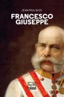 Ebook Francesco Giuseppe di Bled Jean-Paul edito da LEG Edizioni