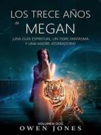 Ebook Los Trece Años De Megan di Owen Jones edito da Megan Publishing Services