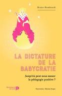 Ebook La dictature de la babycratie di Bruno Humbeeck edito da Renaissance du livre