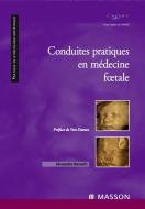 Ebook Conduites pratiques en médecine foetale di Alexandra Benachi edito da Elsevier Masson