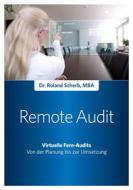 Ebook Remote-Audit - Virtuelle Fern-Audits di Roland Scherb edito da Books on Demand