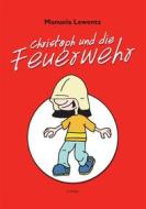 Ebook Christoph und die Feuerwehr di Manuela Lewentz edito da Books on Demand