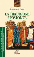 Ebook La tradizione apostolica di Ippolito (sant') edito da Edizioni Paoline