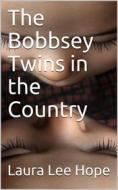 Ebook The Bobbsey Twins in the Country di Laura Lee Hope edito da iOnlineShopping.com
