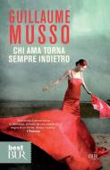 Ebook Chi ama torna sempre indietro di Musso Guillaume edito da BUR