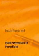 Ebook Direkte Demokratie in Deutschland di Leonard Emonds-pool edito da Books on Demand