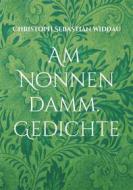 Ebook Am Nonnendamm di Christoph Sebastian Widdau edito da Books on Demand