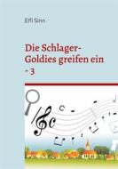 Ebook Die Schlager-Goldies greifen ein - 3 di Elfi Sinn edito da Books on Demand