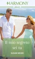 Ebook Il mio segreto sei tu di Susan Meier edito da HarperCollins Italia