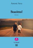 Ebook Stazitto! di Antoni Arca edito da NOR