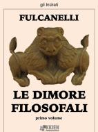 Ebook Le dimore filosofali - primo volume di Fulcanelli edito da KKIEN Publ. Int.