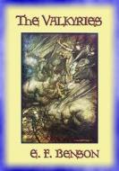 Ebook THE VALKYRIES - Book 2 of the Ring Cycle di E F Benson edito da Abela Publishing