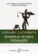 Ebook Pompilio Sùlbus indagato di Cesare Landrini edito da Elmi's World