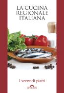 Ebook La cucina regionale italiana.I secondi piatti edito da CEF PUBLISHING