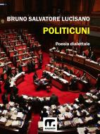 Ebook Politicuni di Bruno Salvatore Lucisano edito da Mnamon