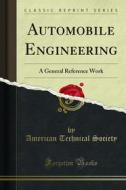 Ebook Automobile Engineering di American Technical Society edito da Forgotten Books