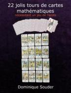 Ebook 22 jolis tours de cartes mathématiques nécessitant un jeu de tarots di Dominique Souder edito da Books on Demand