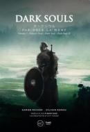 Ebook Dark Souls: Par-delà la mort - Volume 1 di Damien Mecheri, Sylvain Romieu edito da Third Editions