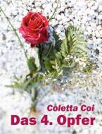 Ebook Das 4. Opfer di Coletta Coi edito da Books on Demand