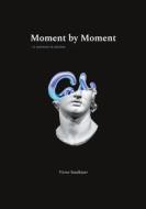 Ebook Moment by Moment di Victor Staalkjaer edito da Books on Demand