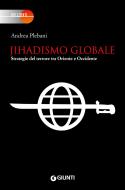Ebook Jihadismo globale di Plebani Andrea edito da Giunti