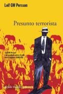 Ebook Presunto terrorista di Leif GW Persson edito da Marsilio