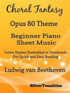 Ebook Theme from Choral Fantasy Opus 80 Beginner Piano Sheet Music di Silvertonalities edito da SilverTonalities