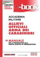 Ebook Accademia Militare - Allievi Ufficiali Arma dei Carabinieri - Manuale di Redazione Nissolino edito da Nissolino