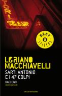 Ebook Sarti Antonio e i 47 colpi di Macchiavelli Loriano edito da Mondadori