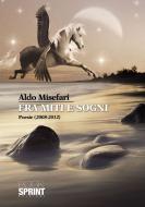 Ebook Fra miti e sogni di Aldo Misefari edito da Booksprint