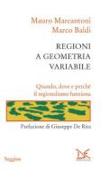 Ebook Regioni a geometria variabile di Mauro Marcantoni edito da Donzelli Editore