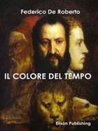 Ebook Il colore del tempo di Federico De Roberto edito da Elison Publishing