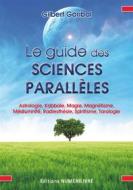 Ebook Le guide des sciences parallèles di Gilbert Garibal edito da Numérilivre