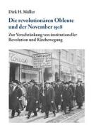 Ebook Die revolutionären Obleute und der November 1918 di Dirk H. Müller edito da Books on Demand
