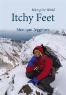 Ebook Itchy Feet di Monique Teggelove edito da Books on Demand
