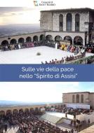 Ebook Sulle vie della pace nello Spirito di Assisi di Comunità di Sant&apos;Egidio edito da Comunità di Sant&apos;Egidio